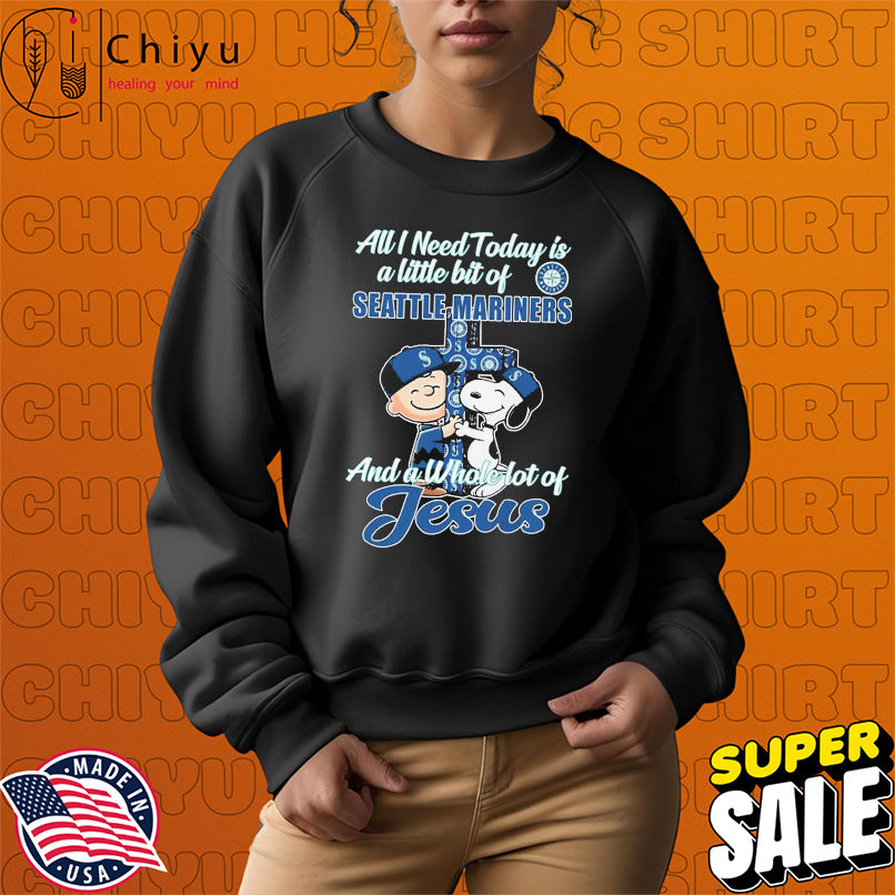 Snoopy And Charlie Brown The Peanuts All I Need Today Is A Little Bit Of Seattle Mariners And A Whole Lot Of Jesus T-shirts Snoopy And Charlie Brown The Peanuts All I Need Today Is A Little Bit Of Seattle Mariners And A Whole Lot Of Jesus T-shirts