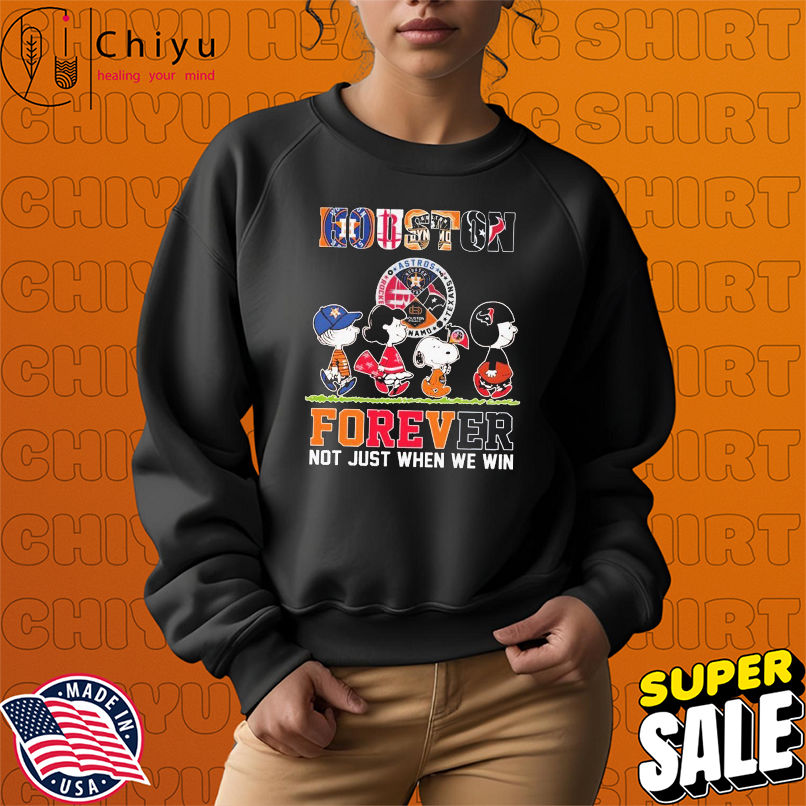 Snoopy And Charlie Brown The Peanuts Forever Not Just When We Win Houston Astros Houston Rockets Houston Dynamo FC Houston Texans T-shirts Snoopy And Charlie Brown The Peanuts Forever Not Just When We Win Houston Astros Houston Rockets Houston Dynamo FC Houston Texans T-shirts