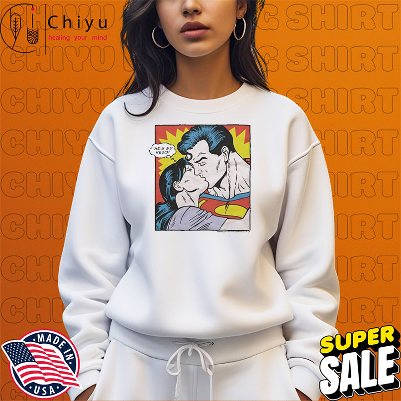 Superman Lois Lane He's My Hero T-shirts Superman Lois Lane He's My Hero T-shirts