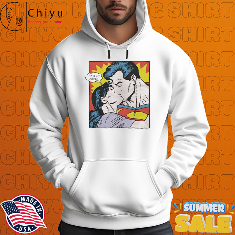 Superman Lois Lane He's My Hero T-shirts Superman Lois Lane He's My Hero T-shirts