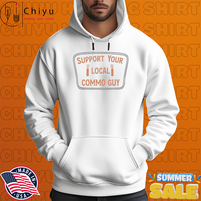Support Your Local Commo Guy T-shirts Support Your Local Commo Guy T-shirts