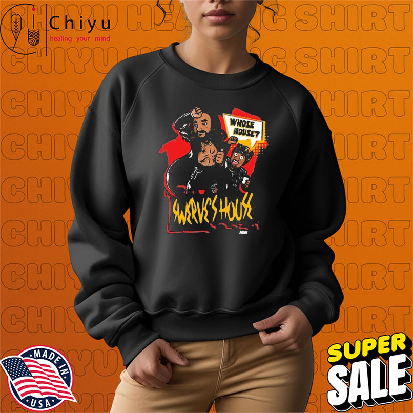 Swerve Strickland And Prince Nana Swerve's House AEW T-shirts Swerve Strickland And Prince Nana Swerve's House AEW T-shirts