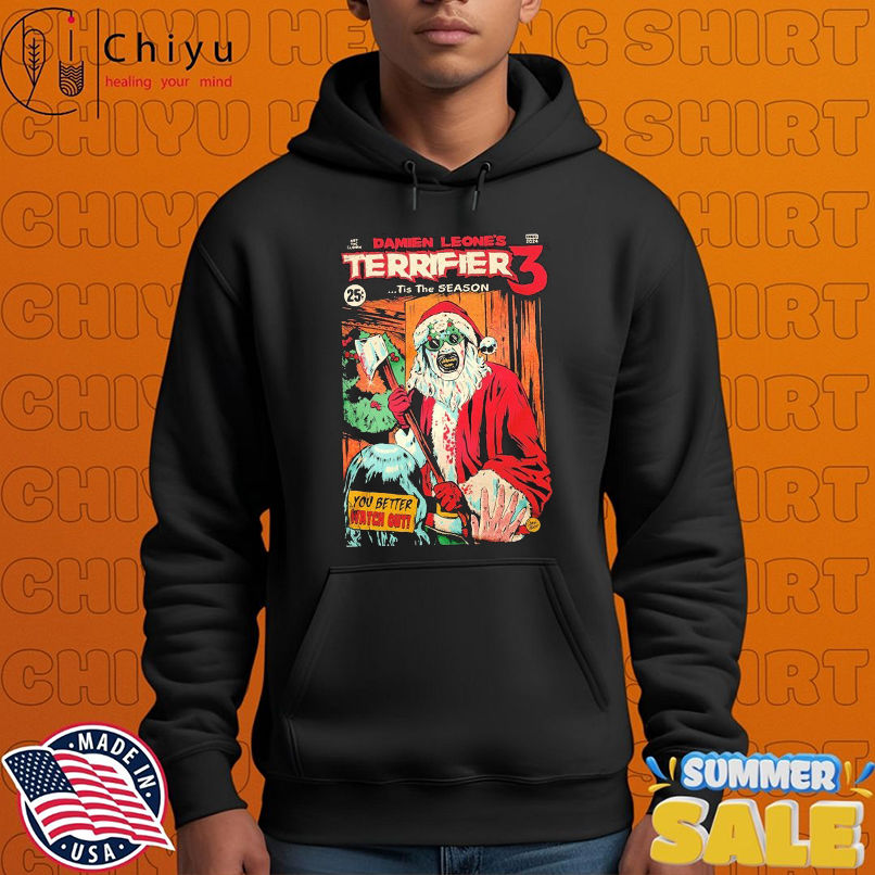 Terrifier 3 Damien Leone's Tis The Season You Better Watch Out Christmas T-shirts Terrifier 3 Damien Leone's Tis The Season You Better Watch Out Christmas T-shirts