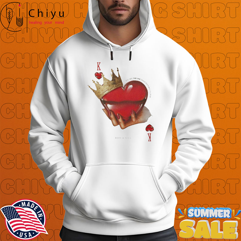 The Wonder Studio You Are The One I Have Been Waiting For Body And Soul The King Heart T-shirts The Wonder Studio You Are The One I Have Been Waiting For Body And Soul The King Heart T-shirts