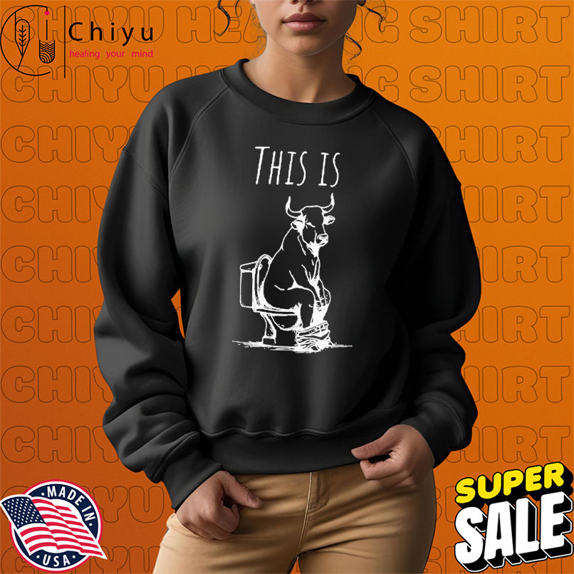 This Is Bullshit Bull Is Sitting On A Toilet Cow T-Shirts This Is Bullshit Bull Is Sitting On A Toilet Cow T-Shirts