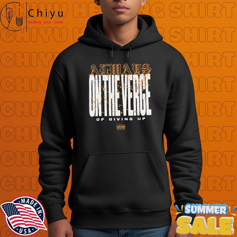 Thrown On The Verge Of Giving Up T-shirts Thrown On The Verge Of Giving Up T-shirts