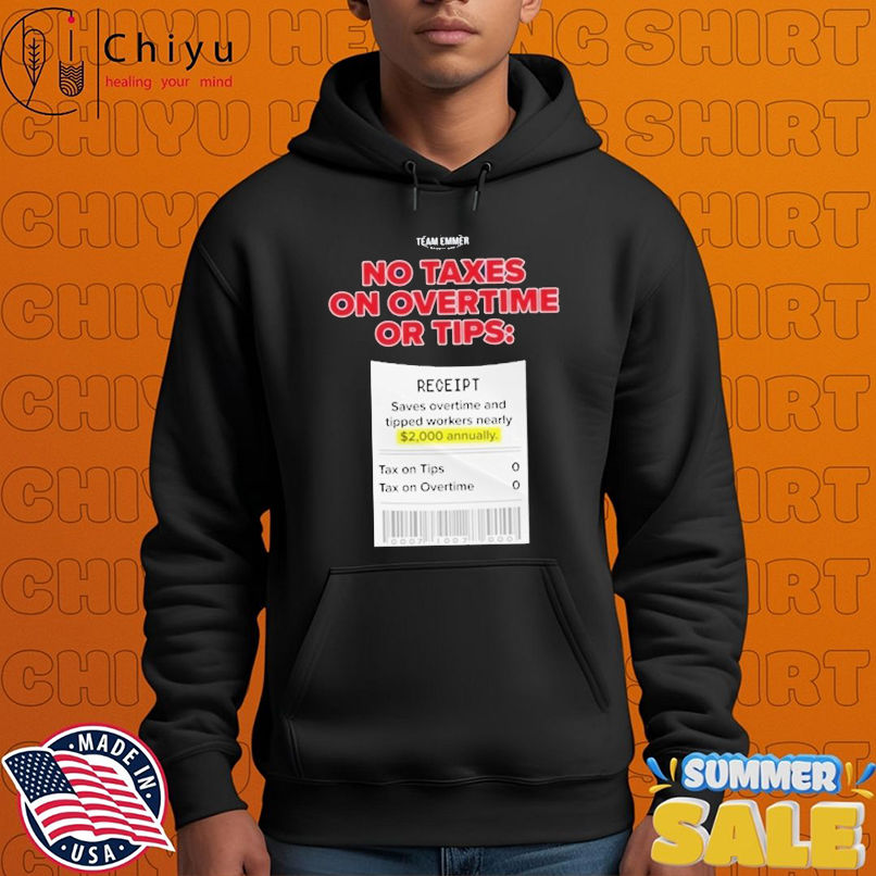 Trump No Taxes On Overtime Or Tips Receipt Saves Overtime And Tipped Workers Nearly Team Emmer T-shirts Trump No Taxes On Overtime Or Tips Receipt Saves Overtime And Tipped Workers Nearly Team Emmer T-shirts