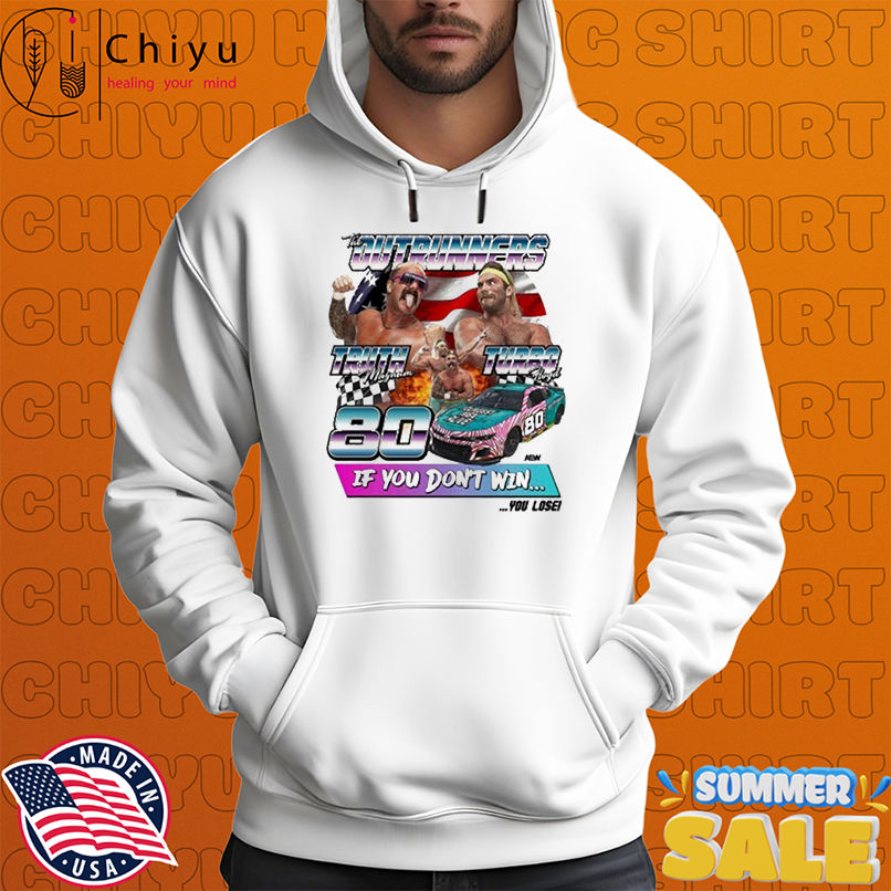 Truth Magnum And Turbo Hoyd The Outrunners If You Don't Win You Lose The Fastest Men Alive Standard T-shirts Truth Magnum And Turbo Hoyd The Outrunners If You Don't Win You Lose The Fastest Men Alive Standard T-shirts