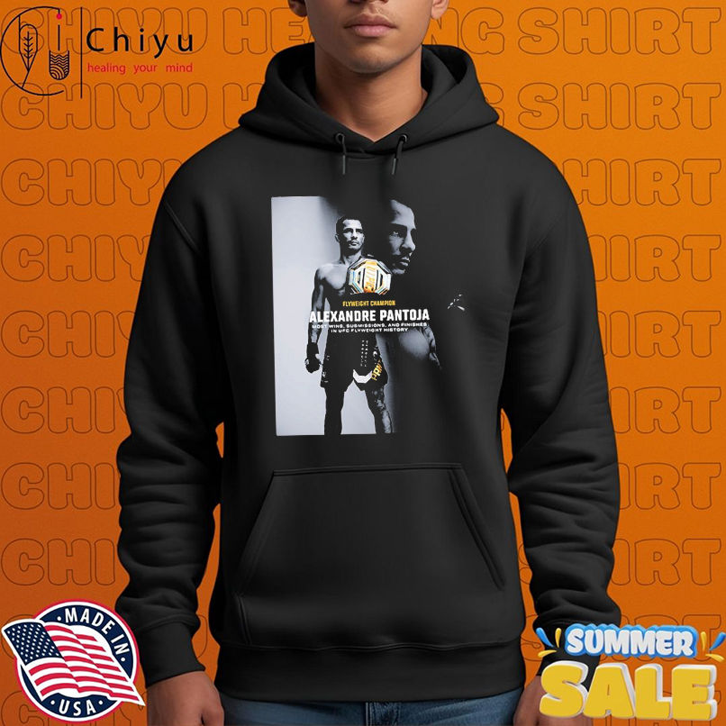 UFC Alexandre Pantoja Flyweight Champion Most Wins Submissions And Finishes In UFC Flyweight History T-Shirts UFC Alexandre Pantoja Flyweight Champion Most Wins Submissions And Finishes In UFC Flyweight History T-Shirts