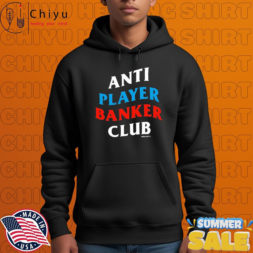 Vegas Matt Anti Player Banker Club T-shirts Vegas Matt Anti Player Banker Club T-shirts