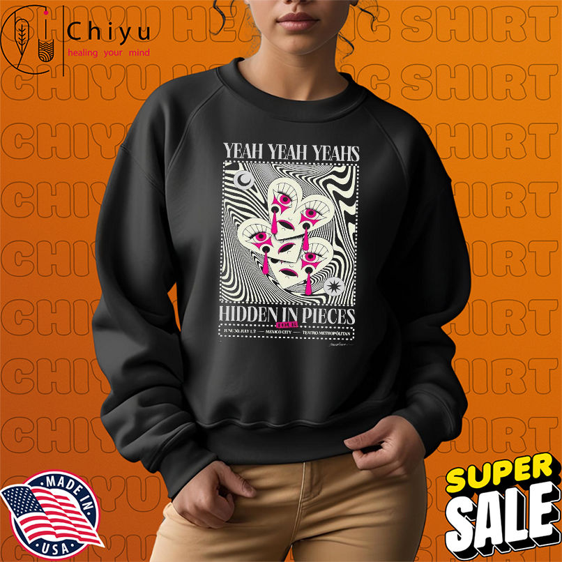Yeah Yeah Yeahs Hidden In Pieces Event Mexico City Live At Teatro Metropolitan July 2 2025 Shirt Yeah Yeah Yeahs Hidden In Pieces Event Mexico City Live At Teatro Metropolitan July 2 2025 Shirt