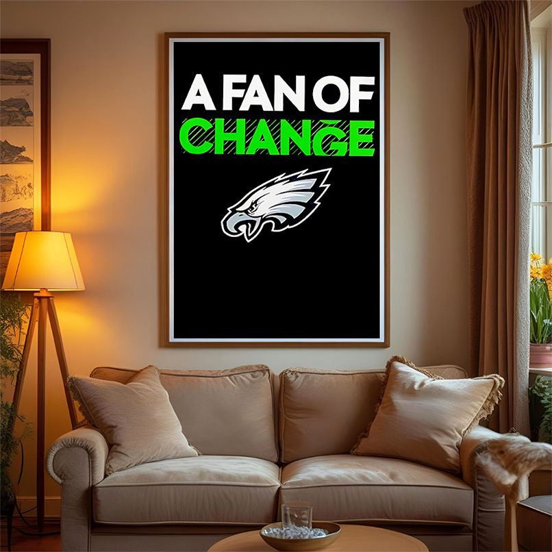 A fan of Change Philadelphia Eagles shirt A fan of Change Philadelphia Eagles shirt