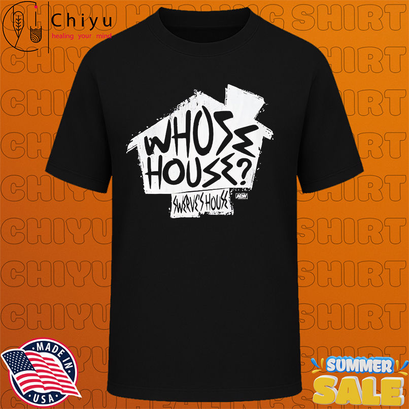 AEW Whose House Swerve Strickland retro shirt