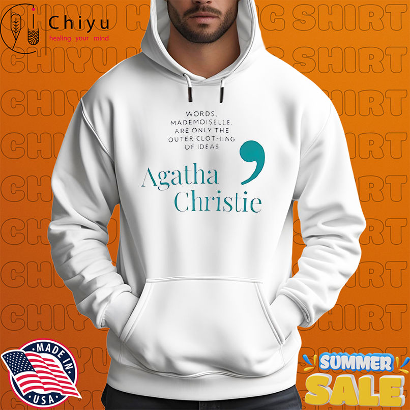 Agatha Christie Words Mademoiselle Are Only The Outer Clothing Of Ideas Shirt Agatha Christie Words Mademoiselle Are Only The Outer Clothing Of Ideas Shirt