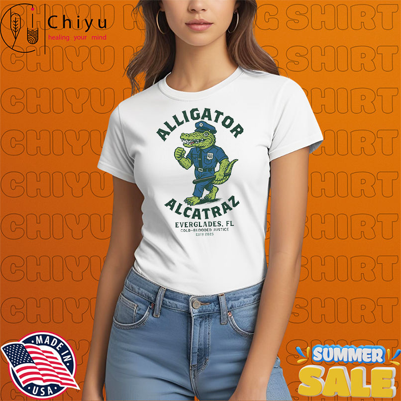 Alligator Alcatraz Everglades FL cold-blooded justice 2025 shirt