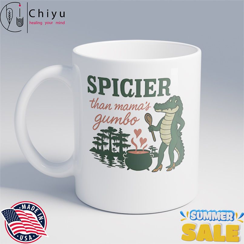 Alligator spicier than mama's gumbo shirt