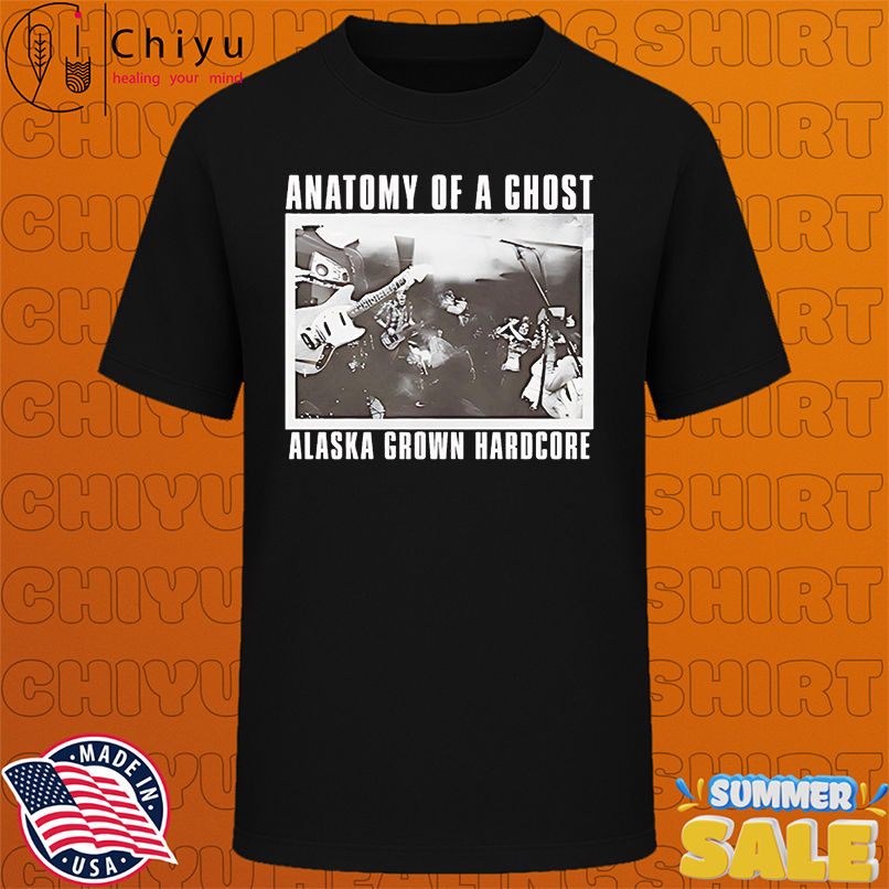 Anatomy of a ghost alaska grown hardcore vintage shirt