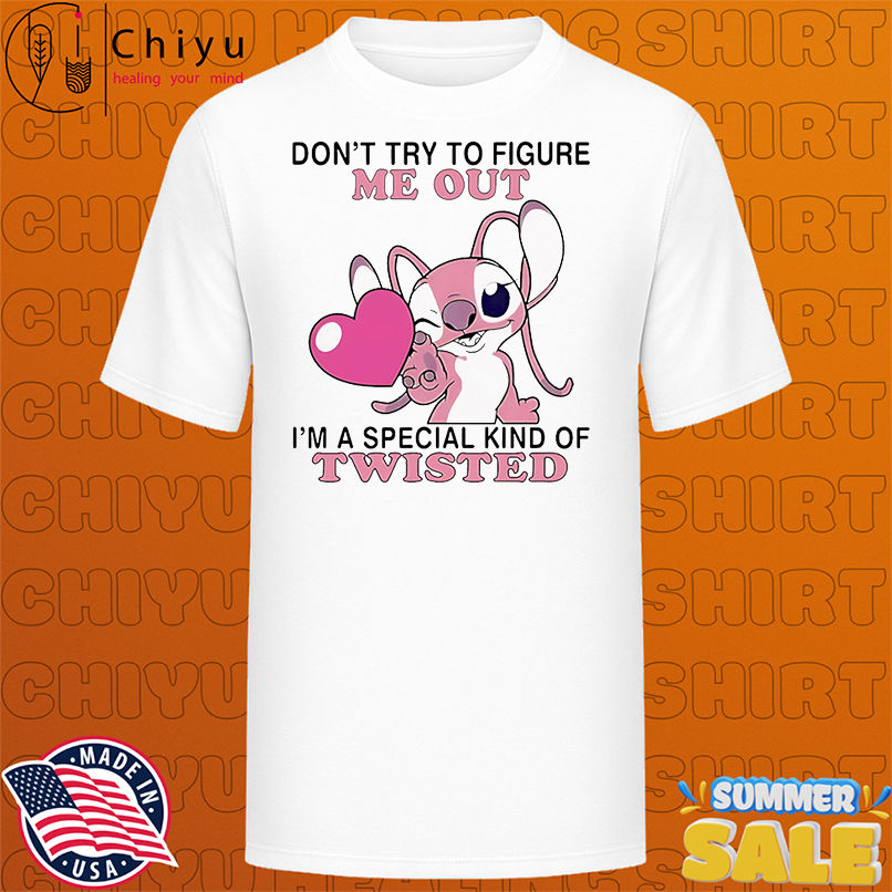 Angel don't try to figure me out I'm a special kind of twisted shirt