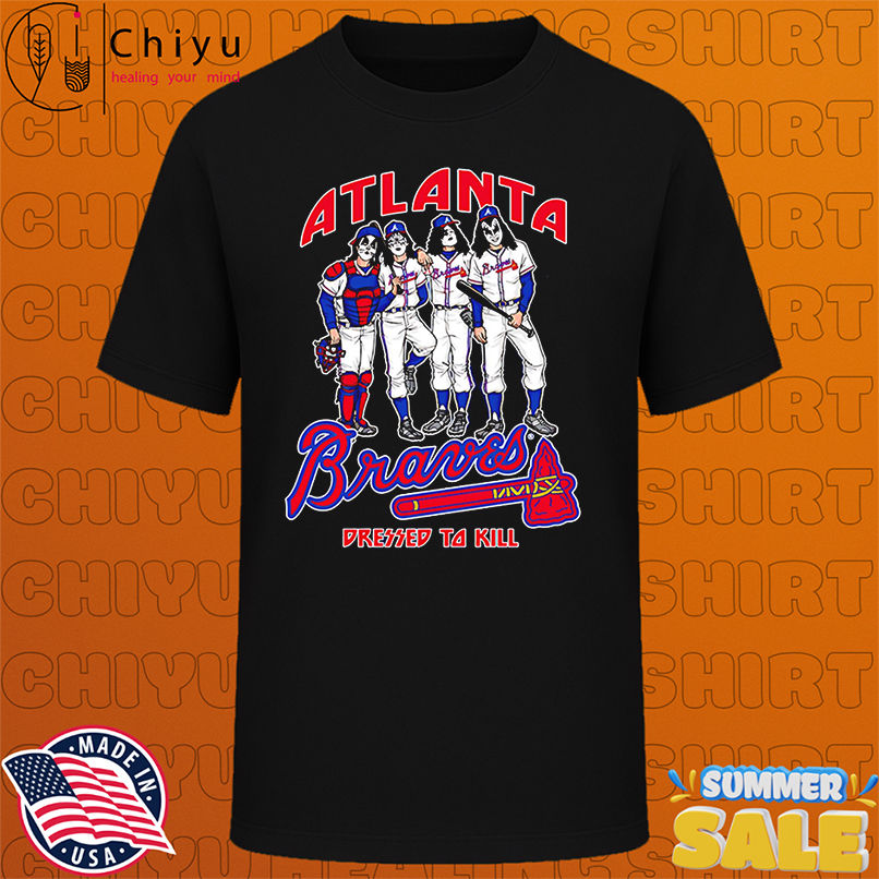 Atlanta Braves Dressed to Kill shirt