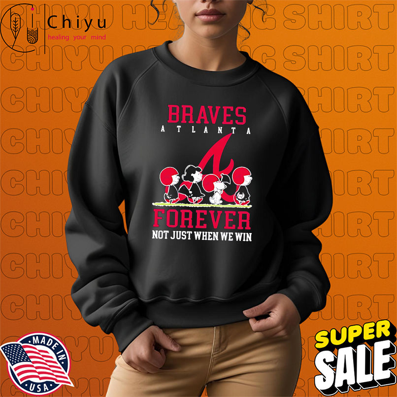 Atlanta Braves forever not just when we win Peanuts shirt