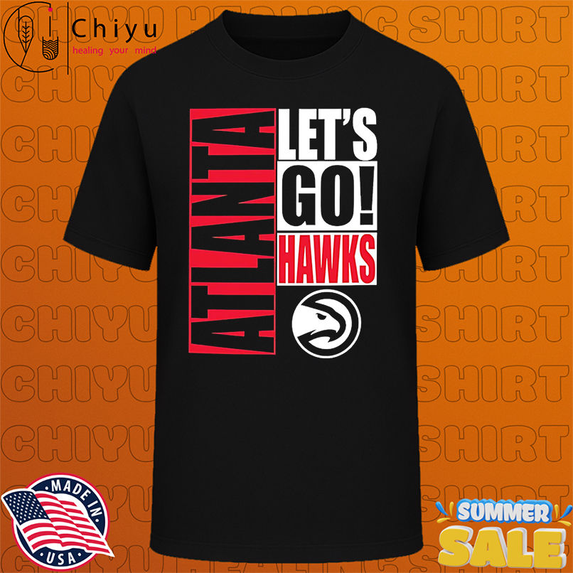 Atlanta Hawks let's go design shirt
