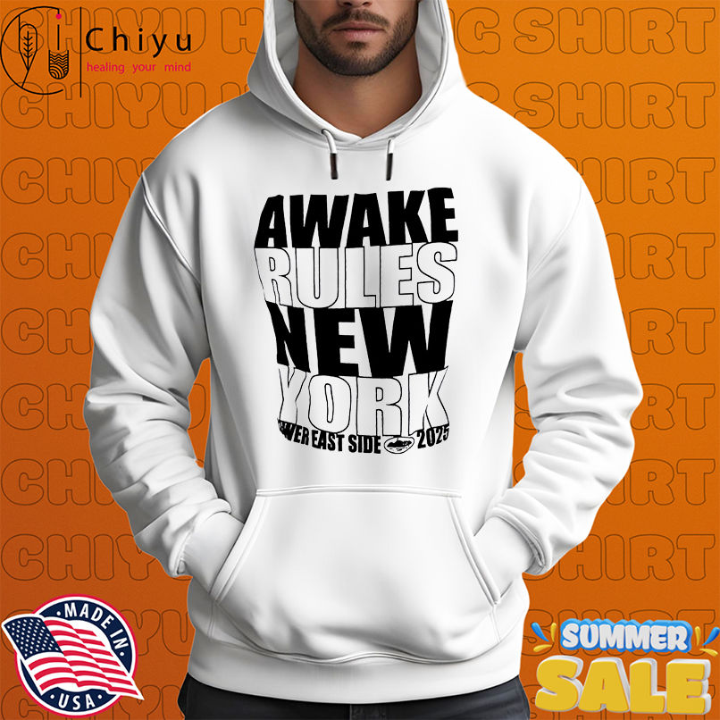 Awake Rules New York Lower East Side 2025 shirt Awake Rules New York Lower East Side 2025 shirt