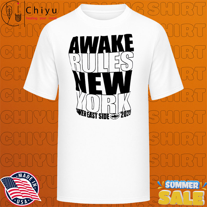 Awake Rules New York Lower East Side 2025 shirt