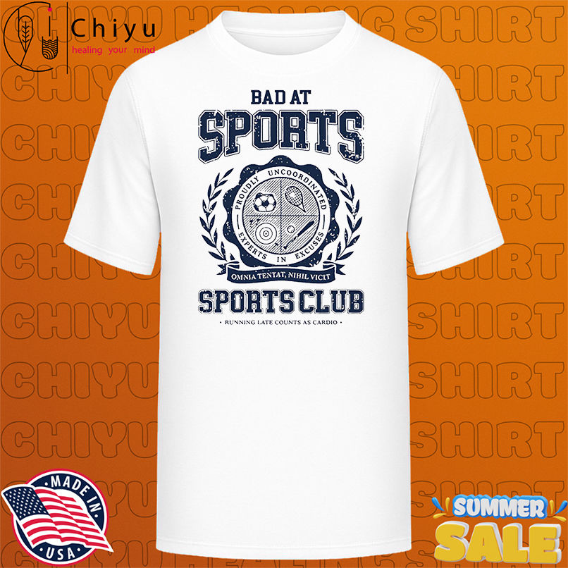 Bad at sports sports club shirt