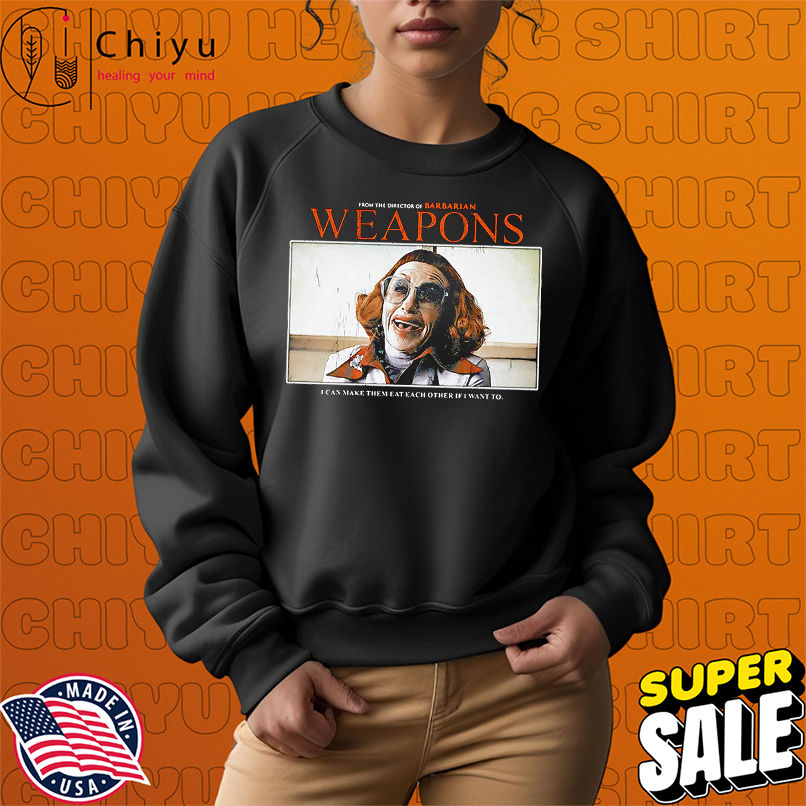 Barbarian Weapons I can make them eat each other if I want to shirt