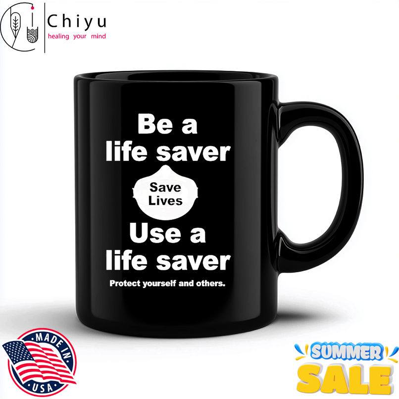 Be A Life Saver Use A Lifesaver Protect Yourself And Others shirt