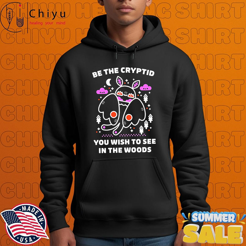 Be the cryptid you wish to see in the woods shirt Be the cryptid you wish to see in the woods shirt