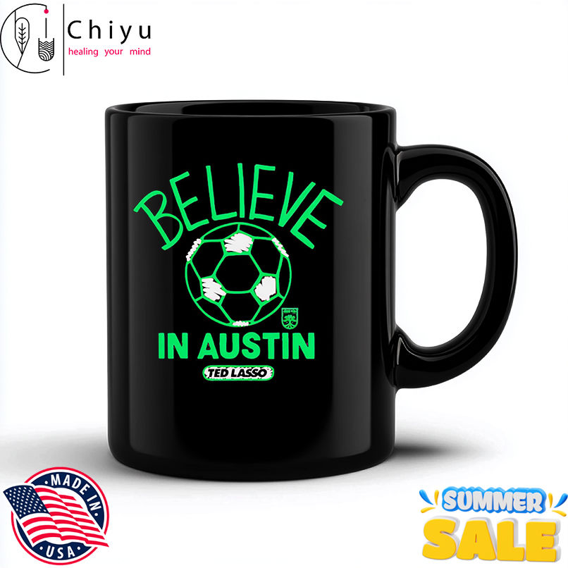 Believe in Austin FC Major League Soccer Ted Lasso 2025 shirt