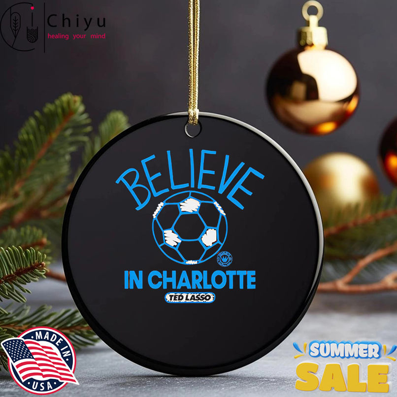 Believe in Charlotte FC Major League Soccer Ted Lasso 2025 shirt