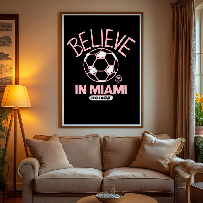 Believe in Inter Miami FC Major League Soccer Ted Lasso 2025 shirt Believe in Inter Miami FC Major League Soccer Ted Lasso 2025 shirt
