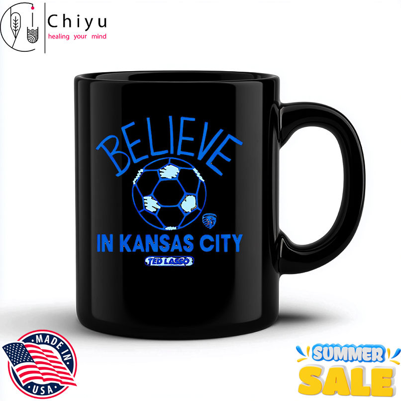 Believe in Sporting Kansas City FC Major League Soccer Ted Lasso 2025 shirt