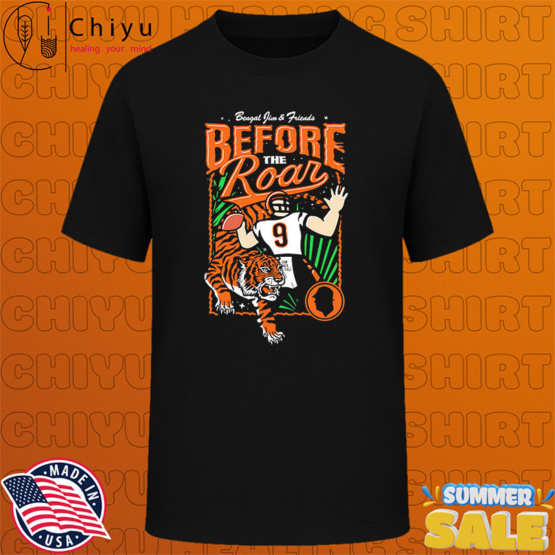 Bengal Jim and Friends Before the Roar Cincinnati Bengals shirt