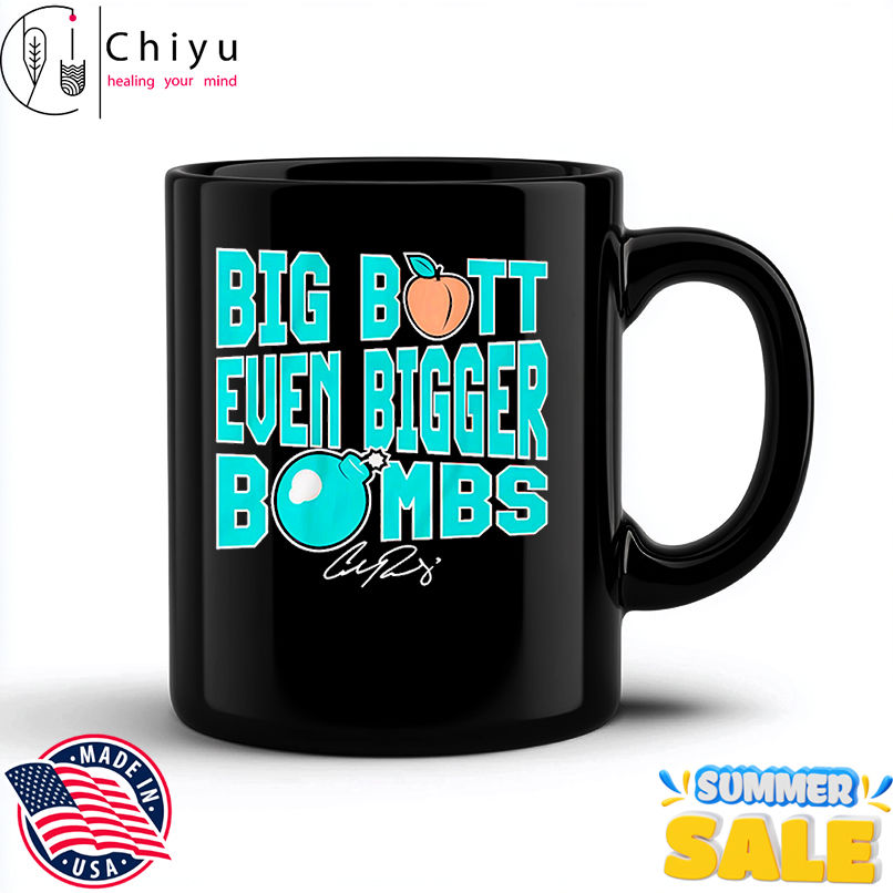 Big Butt Even Bigger Bombs Cal Raleigh shirt