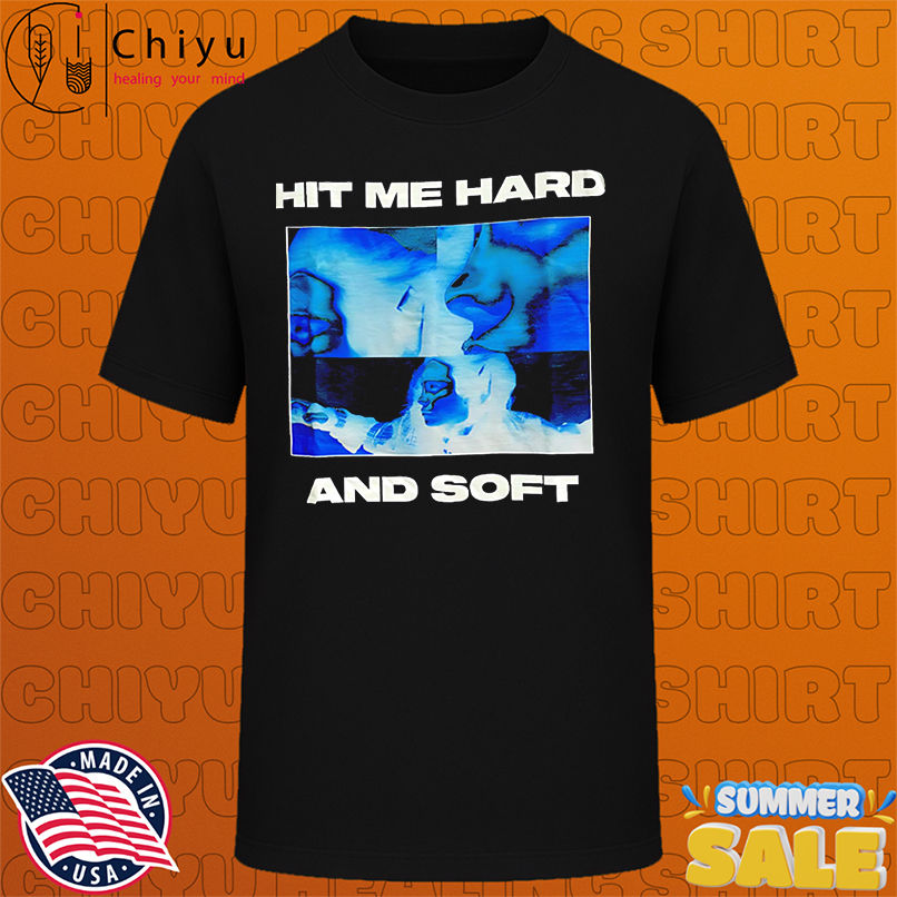 Billie Eilish Hit Me Hard And Soft shirt