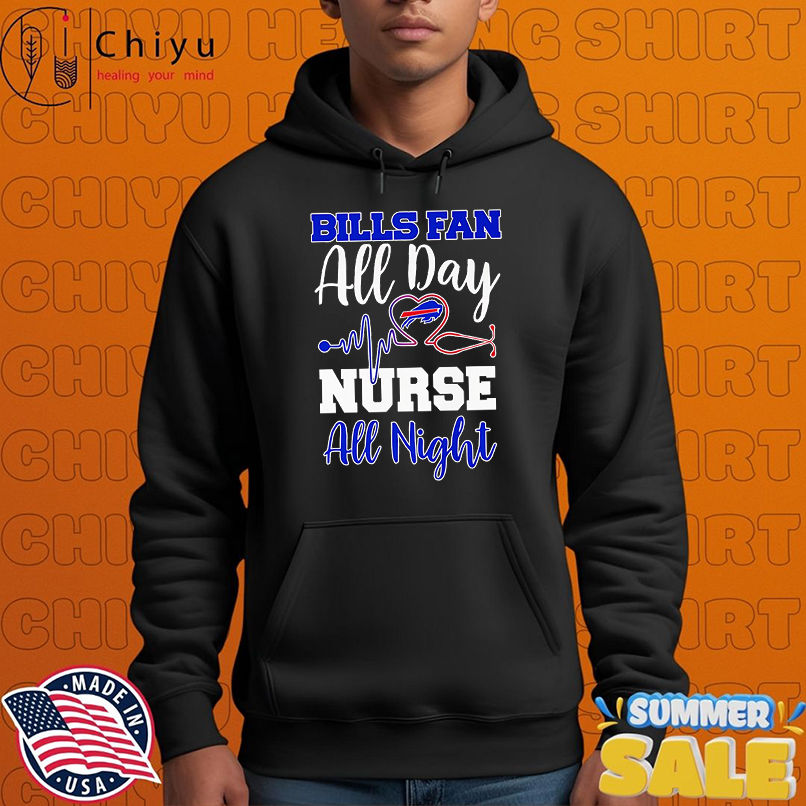 Bills fan all day nurse all night shirt Bills fan all day nurse all night shirt