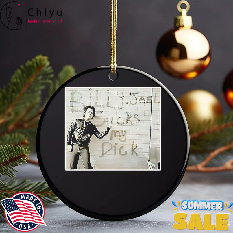 Billy Joel sucks my dick shirt