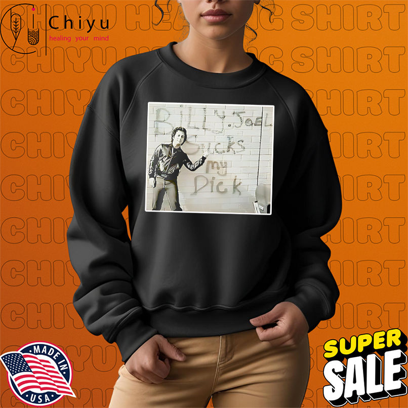 Billy Joel sucks my dick shirt Billy Joel sucks my dick shirt