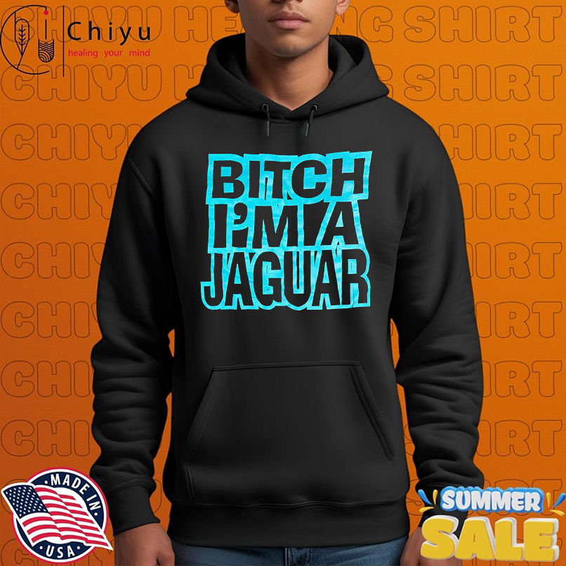 Bitch Im A Jaugar shirt Bitch Im A Jaugar shirt