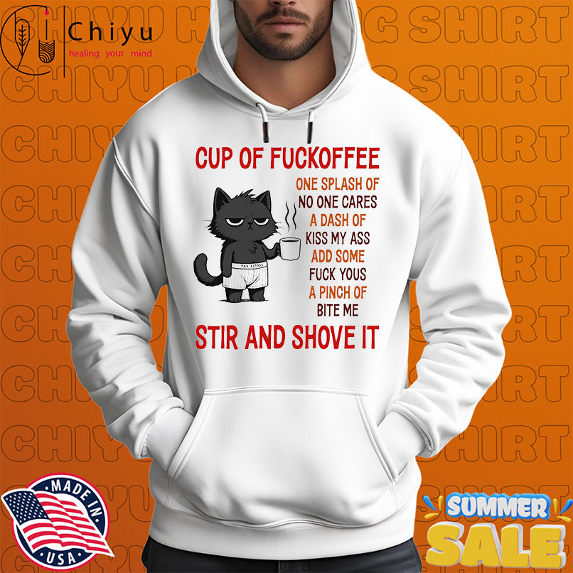 Black cat cup of fuckoffee one splash of no one cares a dash of kiss my ass shirt Black cat cup of fuckoffee one splash of no one cares a dash of kiss my ass shirt