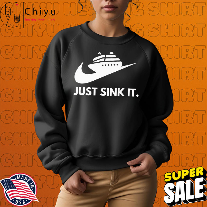 Boat just sink it shirt Boat just sink it shirt