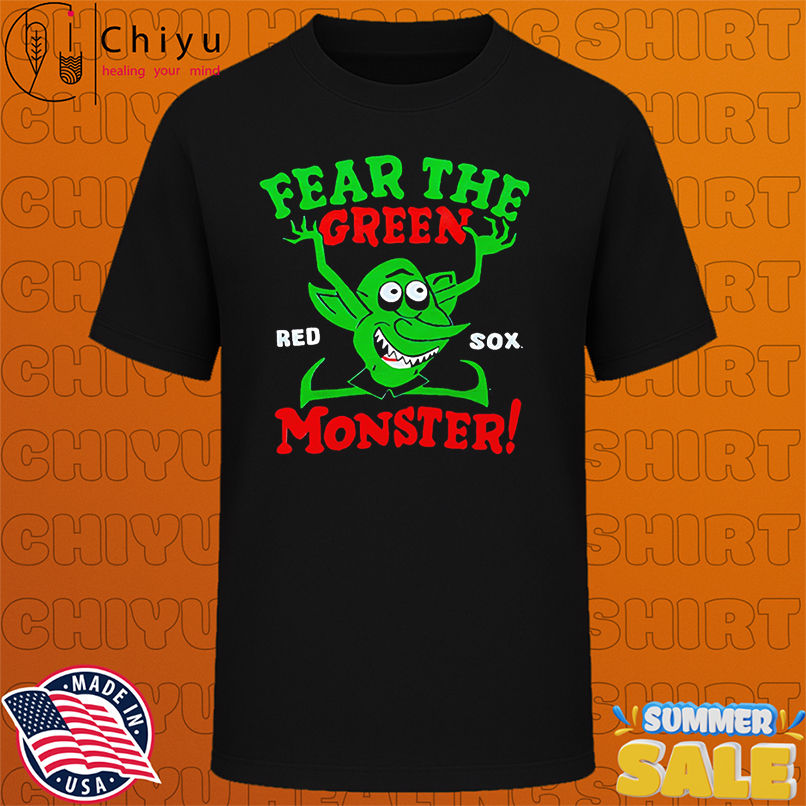 Boston Red Sox Fear The Green Monster shirt