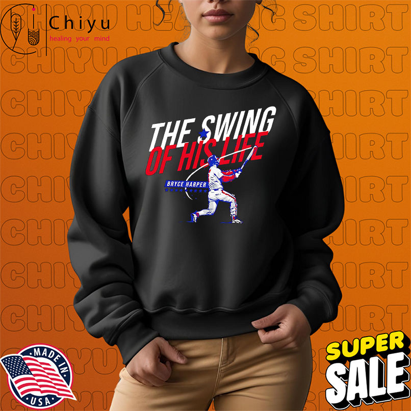Bryce Harper The Swing Of His Life Philadelphia Phillies shirt