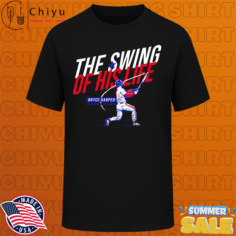 Bryce Harper The Swing Of His Life Philadelphia Phillies shirt