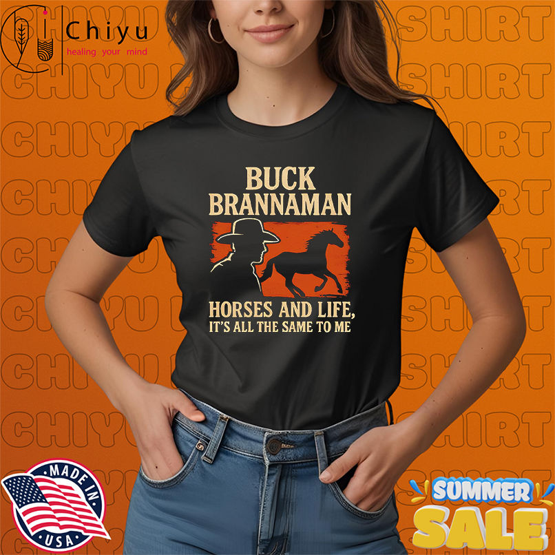 Buck Brannaman Horses And Life It's All The Same To Me shirt