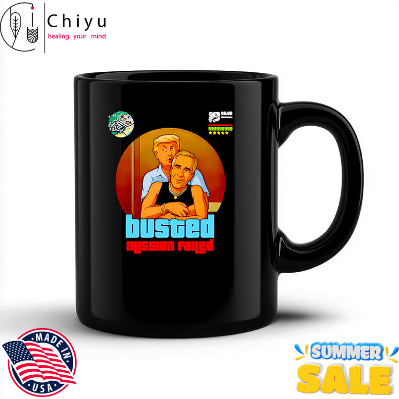 Busted mission failed Trump and Epstein shirt