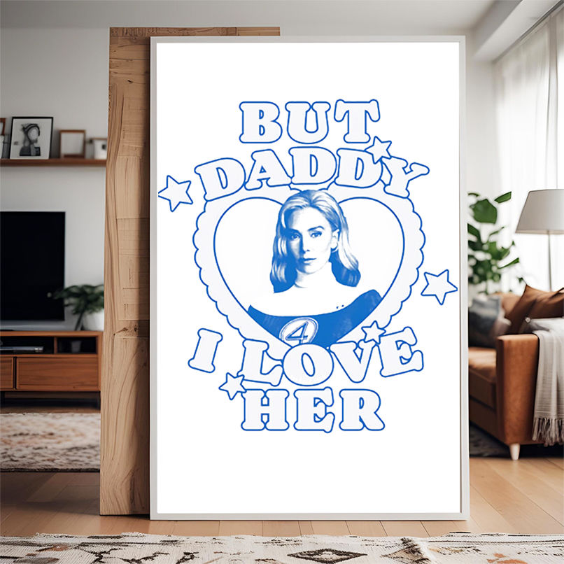 But daddy I love her Vanessa Kirby Fantastic 4 shirt But daddy I love her Vanessa Kirby Fantastic 4 shirt